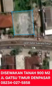 Disewakan Tanah 900 M2 Jalan Gatot Subroto Timur  Denpasar Bali Dkt Batu Bulan Gianyar 